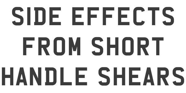 Side Effects From Short Handle Shears