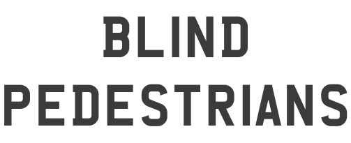 Blind Pedestrians